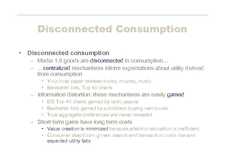 Disconnected Consumption • Disconnected consumption – Media 1. 0 goods are disconnected in consumption…