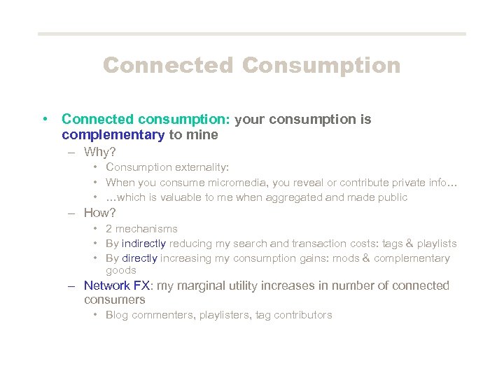 Connected Consumption • Connected consumption: your consumption is complementary to mine – Why? •