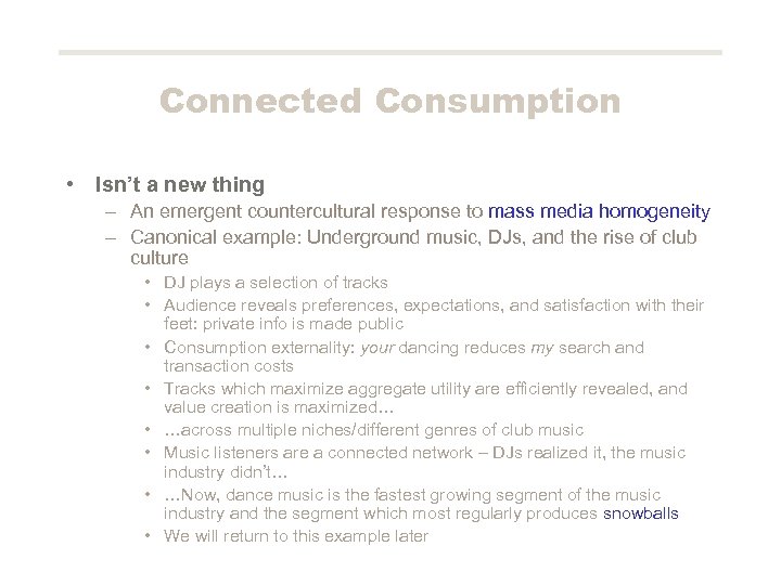 Connected Consumption • Isn’t a new thing – An emergent countercultural response to mass