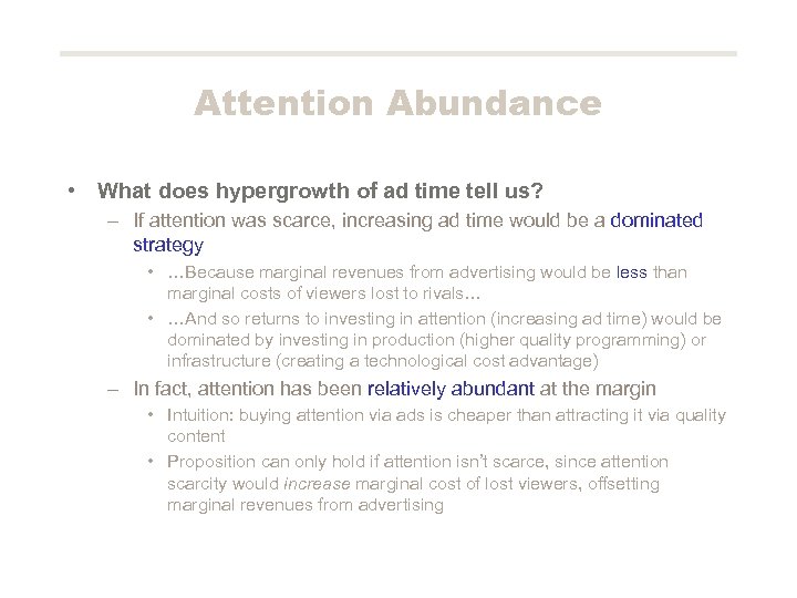 Attention Abundance • What does hypergrowth of ad time tell us? – If attention