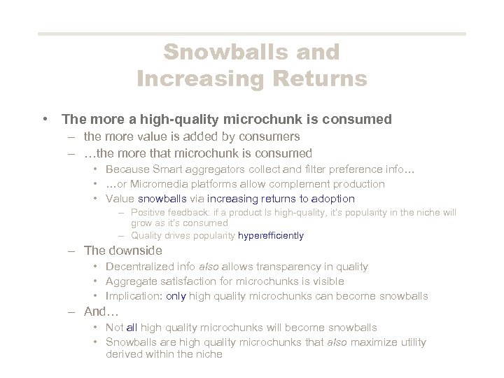 Snowballs and Increasing Returns • The more a high-quality microchunk is consumed – the
