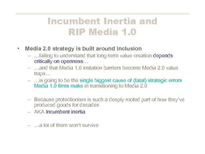 Incumbent Inertia and RIP Media 1. 0 • Media 2. 0 strategy is built