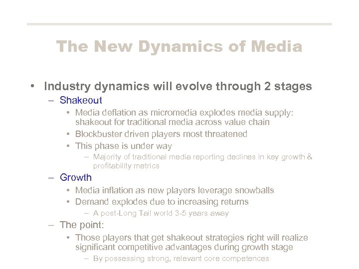 The New Dynamics of Media • Industry dynamics will evolve through 2 stages –