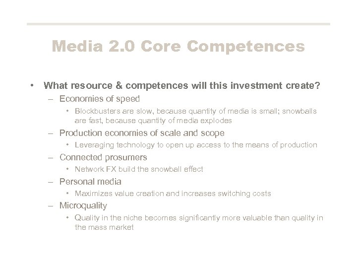 Media 2. 0 Core Competences • What resource & competences will this investment create?