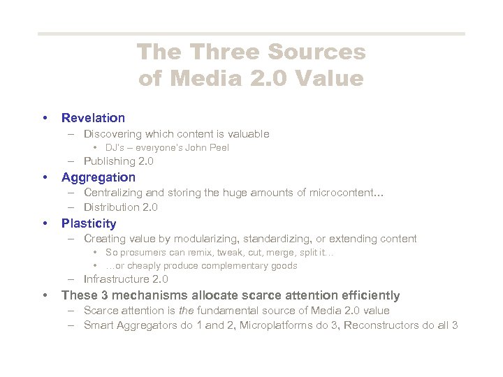 The Three Sources of Media 2. 0 Value • Revelation – Discovering which content