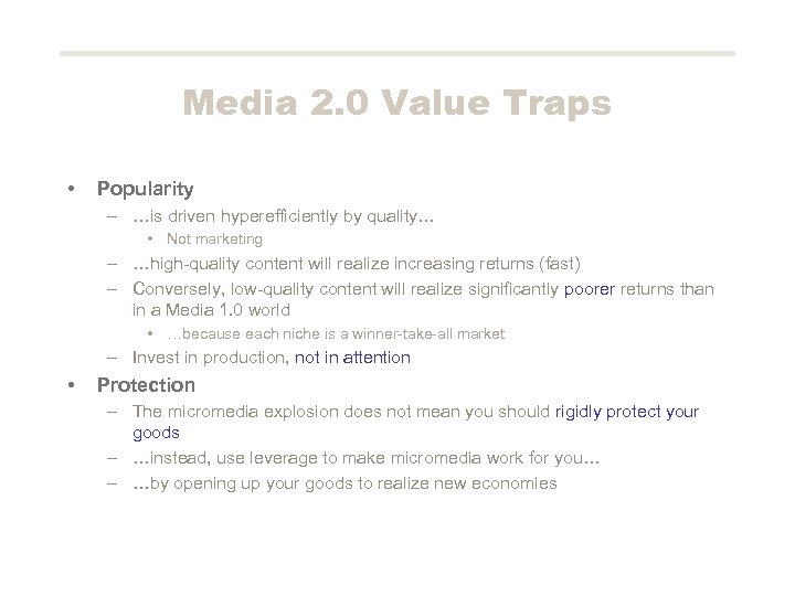 Media 2. 0 Value Traps • Popularity – …is driven hyperefficiently by quality… •
