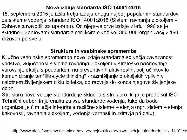 Nova izdaja standarda ISO 14001: 2015 15. septembra 2015 je izšla tretja izdaja enega