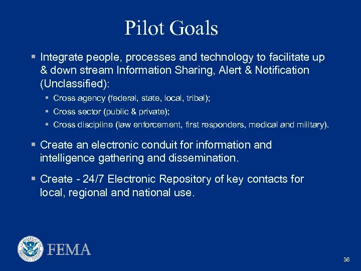 Pilot Goals § Integrate people, processes and technology to facilitate up & down stream