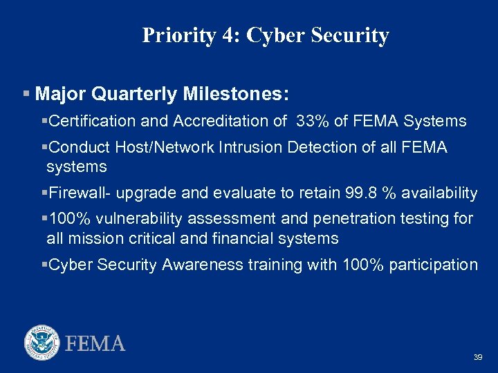 Priority 4: Cyber Security § Major Quarterly Milestones: §Certification and Accreditation of 33% of