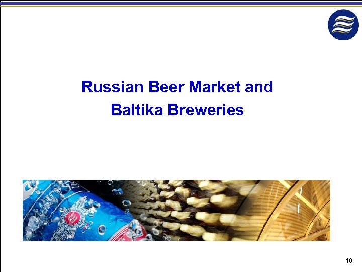 Russian Beer Market and Baltika Breweries 10 