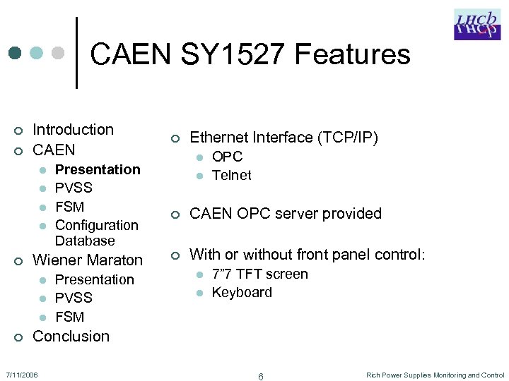 CAEN SY 1527 Features ¢ ¢ Introduction CAEN l l ¢ Wiener Maraton l