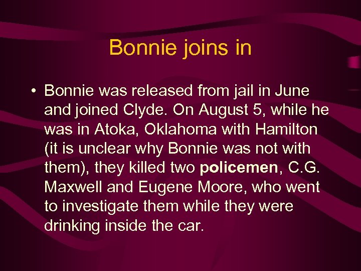 Bonnie joins in • Bonnie was released from jail in June and joined Clyde.