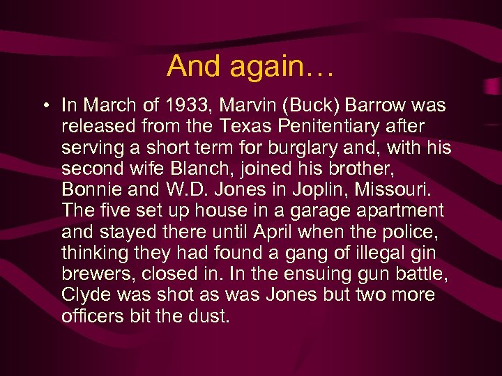 And again… • In March of 1933, Marvin (Buck) Barrow was released from the