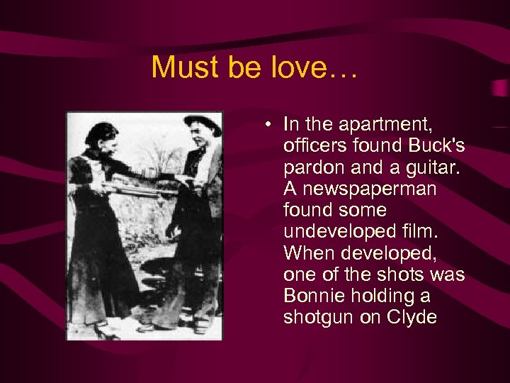 Must be love… • In the apartment, officers found Buck's pardon and a guitar.