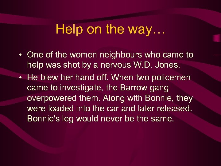 Help on the way… • One of the women neighbours who came to help