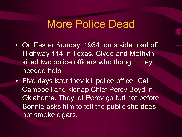 More Police Dead • On Easter Sunday, 1934, on a side road off Highway