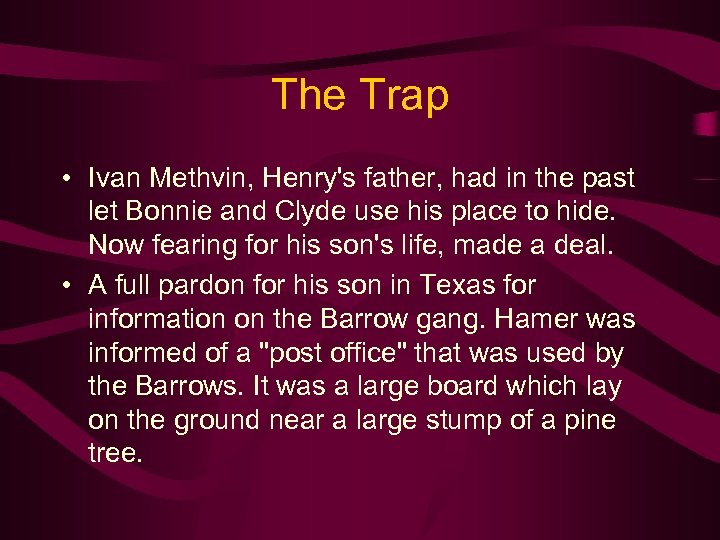 The Trap • Ivan Methvin, Henry's father, had in the past let Bonnie and