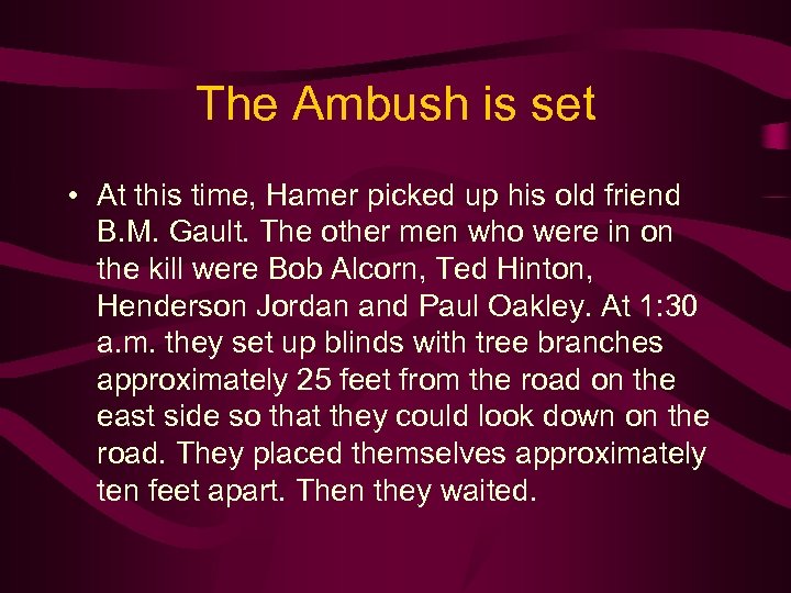 The Ambush is set • At this time, Hamer picked up his old friend