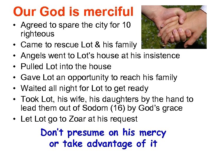Our God is merciful • Agreed to spare the city for 10 righteous •