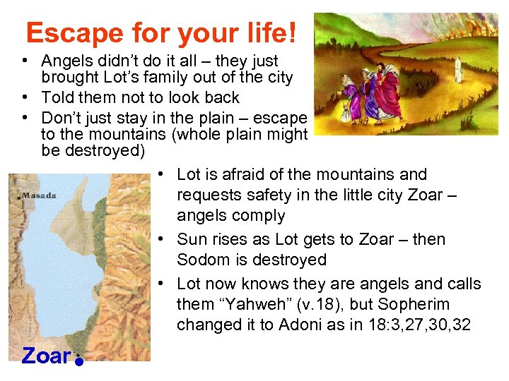 Escape for your life! • Angels didn’t do it all – they just brought