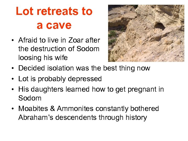 Lot retreats to a cave • Afraid to live in Zoar after the destruction