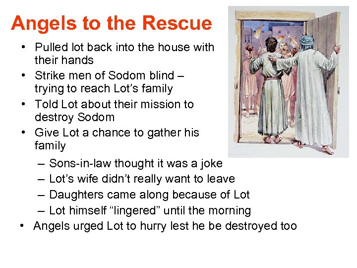 Angels to the Rescue • Pulled lot back into the house with their hands