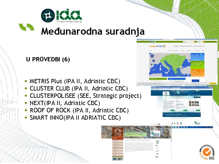 Međunarodna suradnja U PROVEDBI (6) § § § METRIS Plus (IPA II, Adriatic CBC)