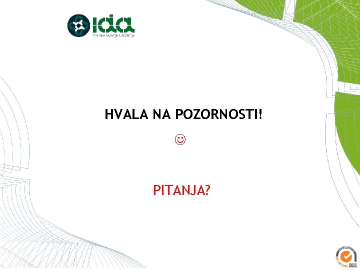 HVALA NA POZORNOSTI! PITANJA? 