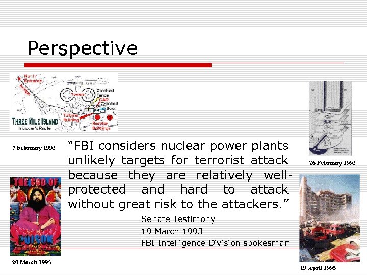 Perspective 7 February 1993 “FBI considers nuclear power plants unlikely targets for terrorist attack