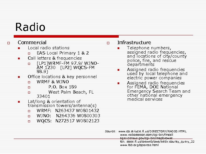 Radio o Commercial n n Local radio stations o EAS Local Primary 1 &