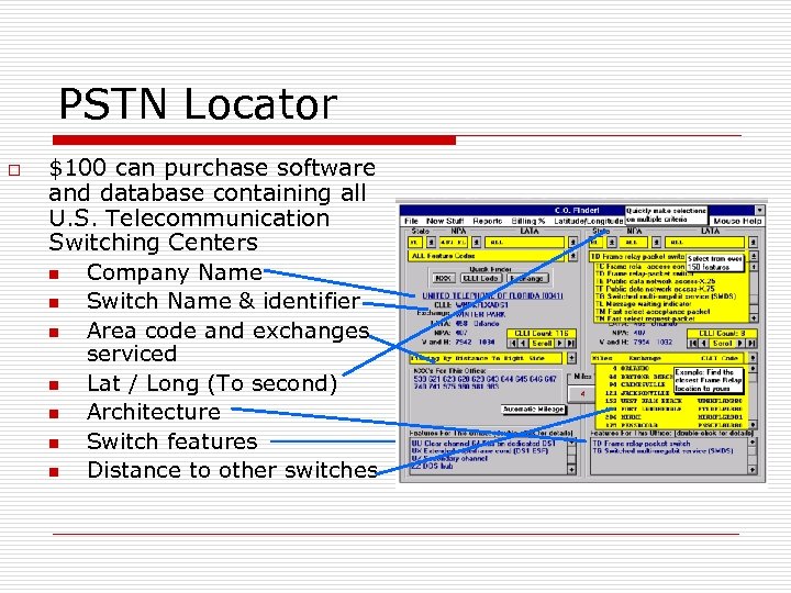 PSTN Locator o $100 can purchase software and database containing all U. S. Telecommunication