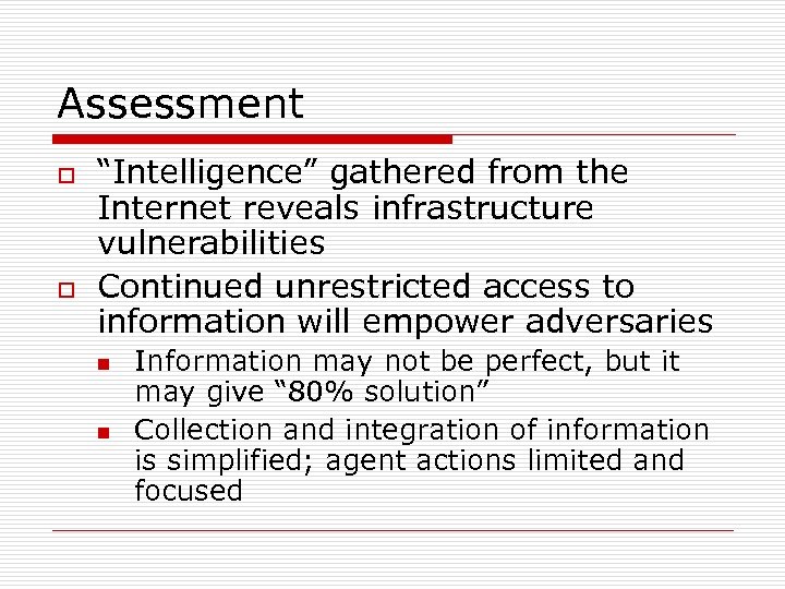 Assessment o o “Intelligence” gathered from the Internet reveals infrastructure vulnerabilities Continued unrestricted access