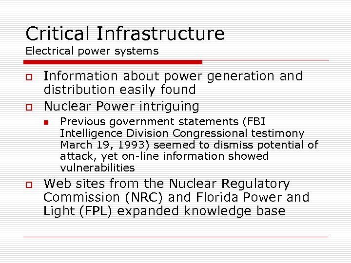 Critical Infrastructure Electrical power systems o o Information about power generation and distribution easily