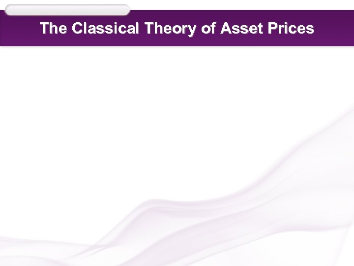The Classical Theory of Asset Prices 