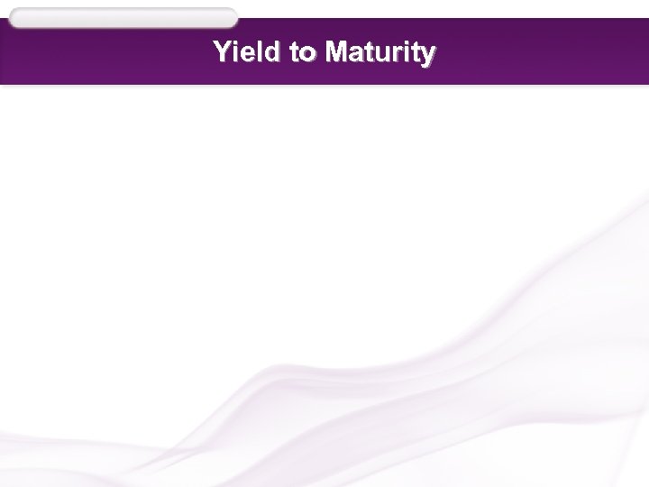 Yield to Maturity 