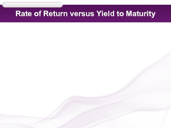 Rate of Return versus Yield to Maturity 