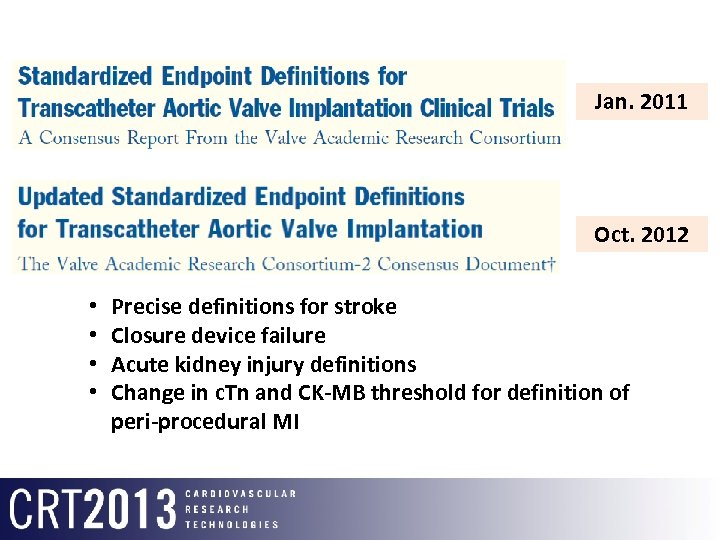 Jan. 2011 Oct. 2012 • • Precise definitions for stroke Closure device failure Acute