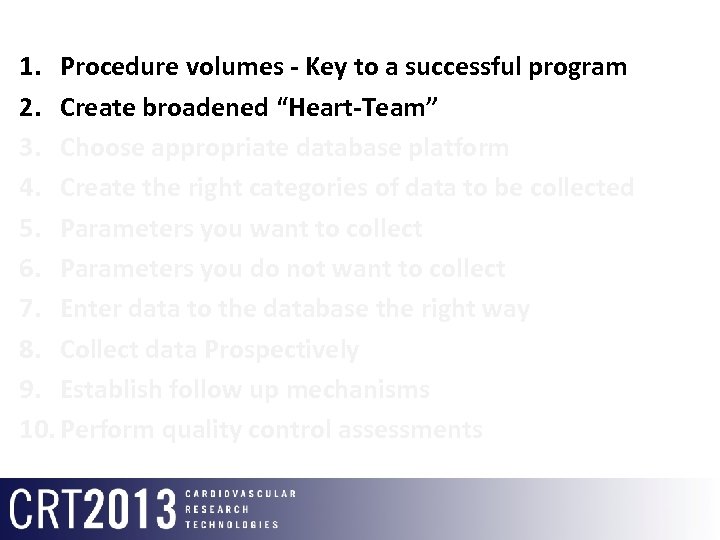 1. Procedure volumes - Key to a successful program 2. Create broadened “Heart-Team” 3.