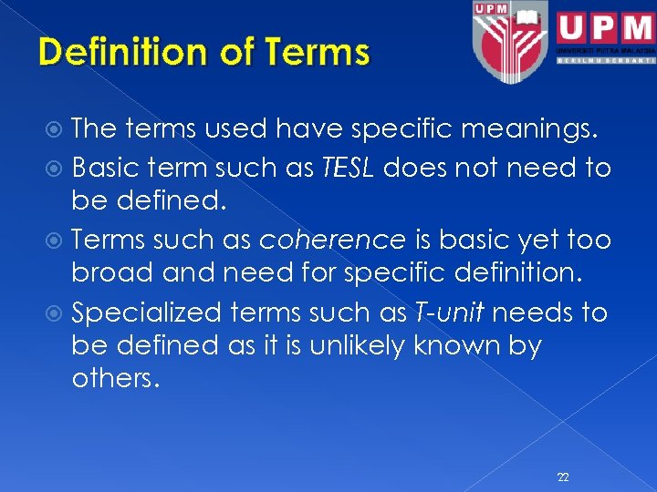 Definition of Terms The terms used have specific meanings. Basic term such as TESL