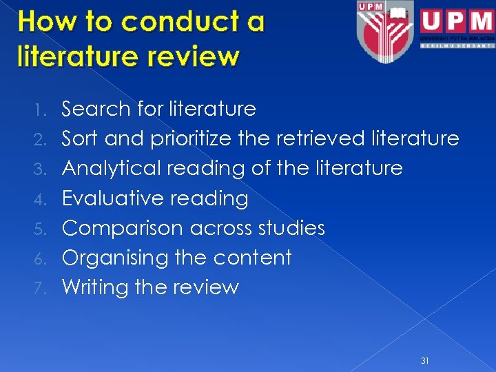 How to conduct a literature review 1. 2. 3. 4. 5. 6. 7. Search