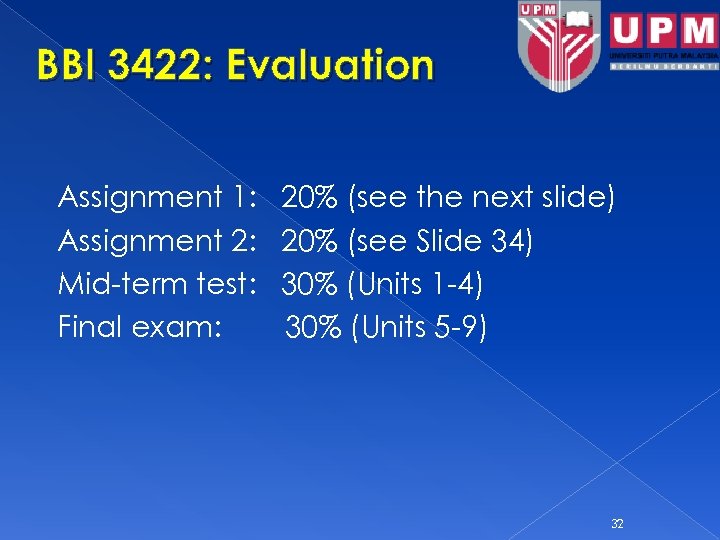 BBI 3422: Evaluation Assignment 1: Assignment 2: Mid-term test: Final exam: 20% (see the