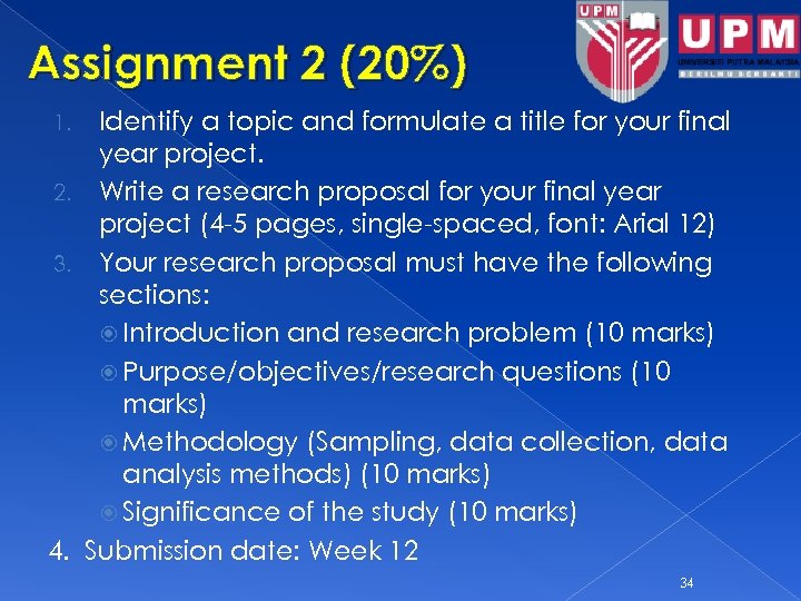 Assignment 2 (20%) Identify a topic and formulate a title for your final year