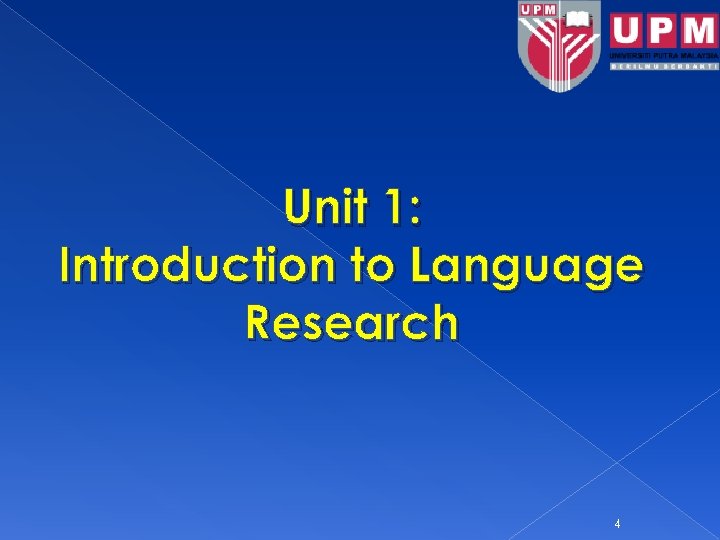 Unit 1: Introduction to Language Research 4 