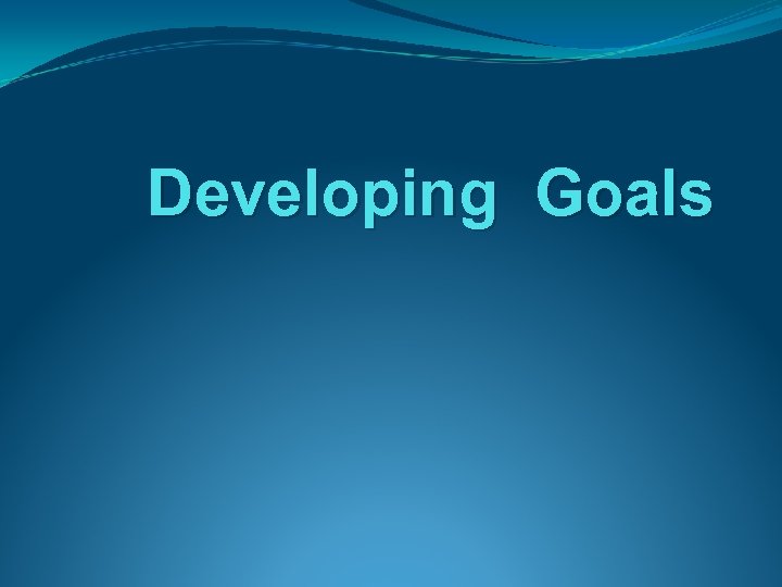 Developing Goals 