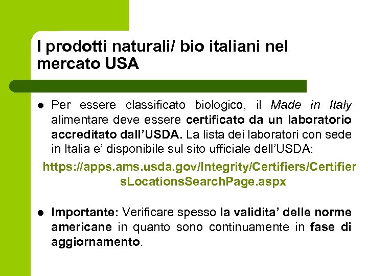 I prodotti naturali/ bio italiani nel mercato USA Per essere classificato biologico, il Made