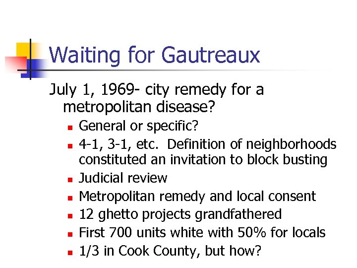 Waiting for Gautreaux July 1, 1969 - city remedy for a metropolitan disease? n