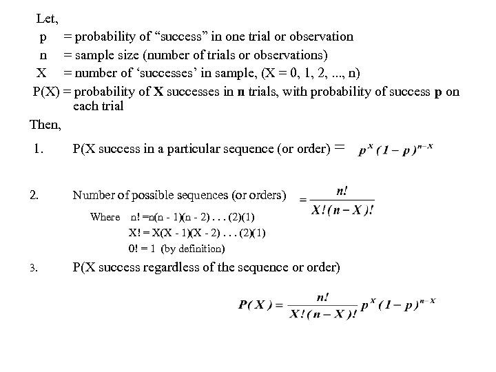 Let, p = probability of “success” in one trial or observation n = sample