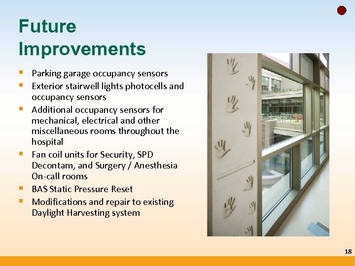 Future Improvements § Parking garage occupancy sensors § Exterior stairwell lights photocells and §