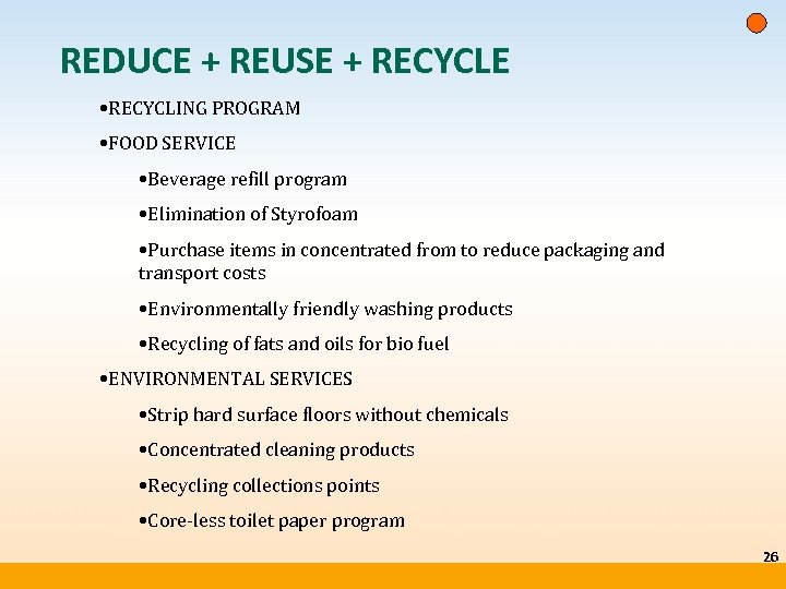 REDUCE + REUSE + RECYCLE • RECYCLING PROGRAM • FOOD SERVICE • Beverage refill