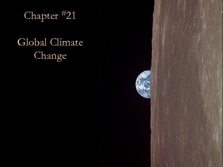 Chapter #21 Global Climate Change 